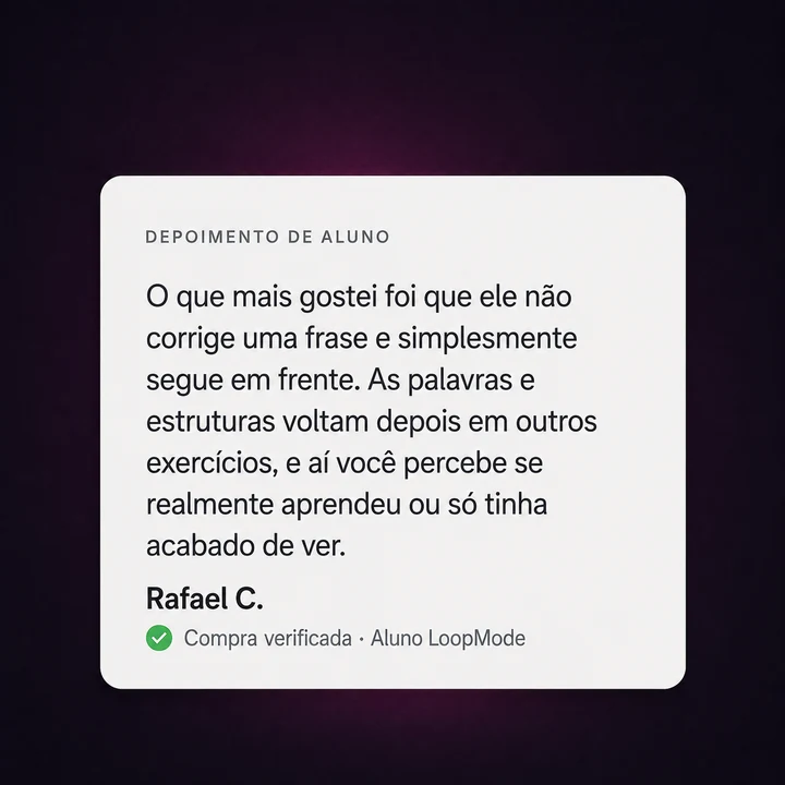 Depoimento de Rafael C., comprador do LoopMode, sobre palavras e estruturas voltarem em exercícios seguintes.