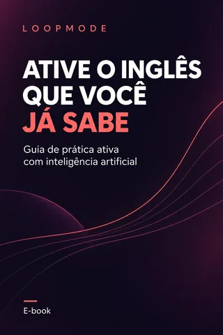 Capa do e-book digital LoopMode - English Tutor AI: “Ative o inglês que você já sabe”, guia de prática ativa com inteligência artificial