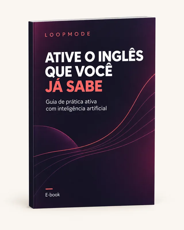 Mockup do e-book digital LoopMode - English Tutor AI com a capa “Ative o inglês que você já sabe”